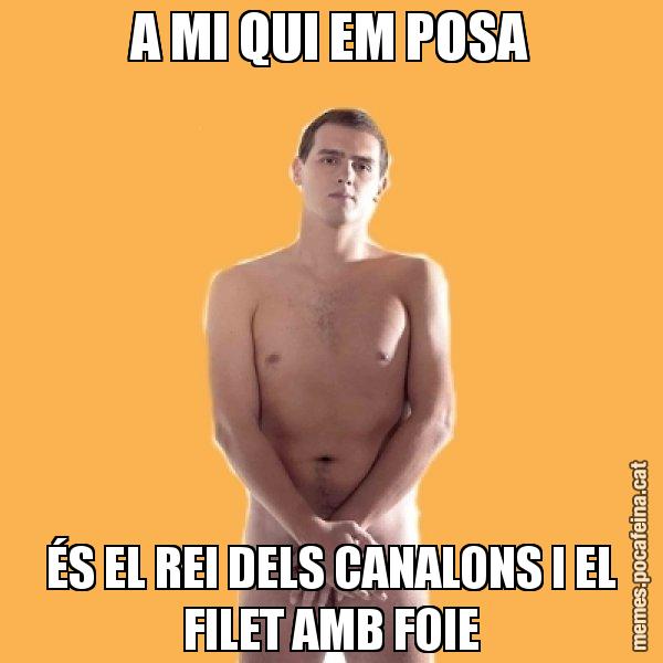 A MI QUI EM POSA ÉS EL REI DELS CANALONS I EL FILET AMB FOIE - Albert Rivera