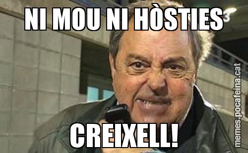 NI MOU NI HÒSTIES CREIXELL!