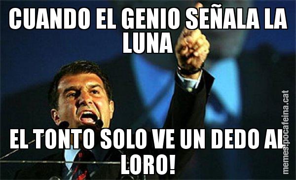 CUANDO EL GENIO SEÑALA LA LUNA EL TONTO SOLO VE UN DEDO AL LORO! - Laporta al loro!