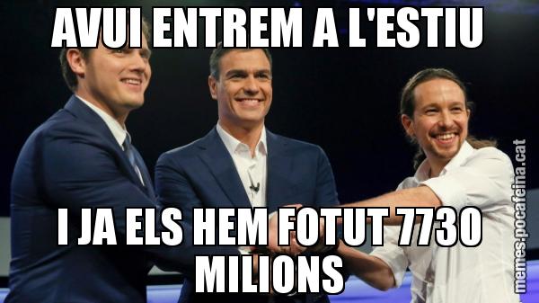 AVUI ENTREM A L'ESTIU I JA ELS HEM FOTUT 7730 MILIONS