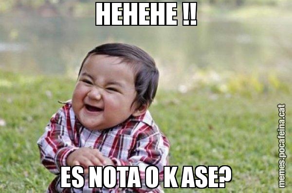 HEHEHE !! ES NOTA O K ASE? - El diabòlic nen asiàtic