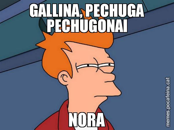 GALLINA, PECHUGA PECHUGONAI NORA - Futurama Fry