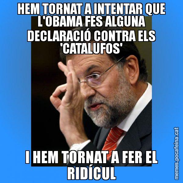 HEM TORNAT A INTENTAR QUE L'OBAMA FES ALGUNA DECLARACIÓ CONTRA ELS 'CATALUFOS' I HEM TORNAT A FER EL RIDÍCUL - Rajoy Zero