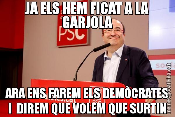 JA ELS HEM FICAT A LA GARJOLA ARA ENS FAREM ELS DEMÒCRATES I  DIREM QUE VOLEM QUE SURTIN