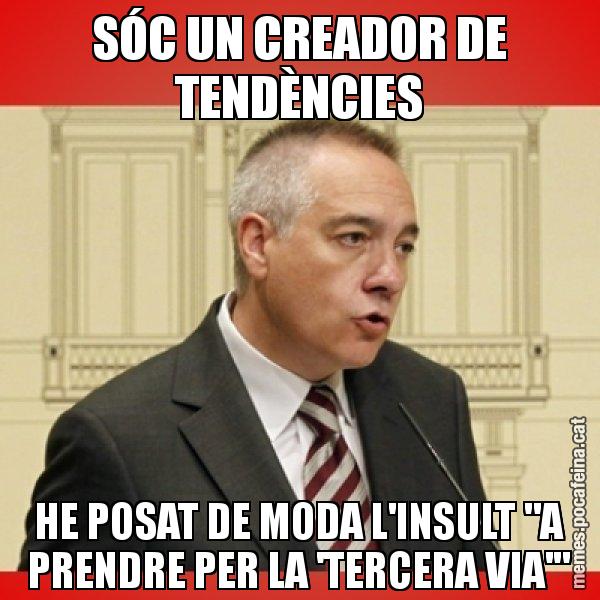 SÓC UN CREADOR DE TENDÈNCIES HE POSAT DE MODA L'INSULT "A PRENDRE PER LA 'TERCERA VIA'" - Pere Navarro