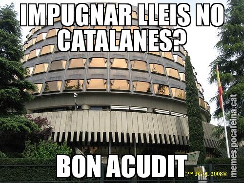 IMPUGNAR LLEIS NO CATALANES? BON ACUDIT