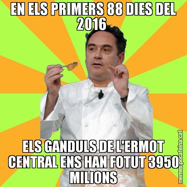 EN ELS PRIMERS 88 DIES DEL 2016  ELS GANDULS DE L'ERMOT CENTRAL ENS HAN FOTUT 3950 MILIONS - Ferran Adrià