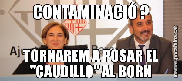 CONTAMINACIÓ ? TORNAREM A POSAR EL "CAUDILLO" AL BORN