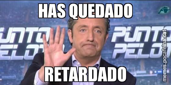 HAS QUEDADO RETARDADO