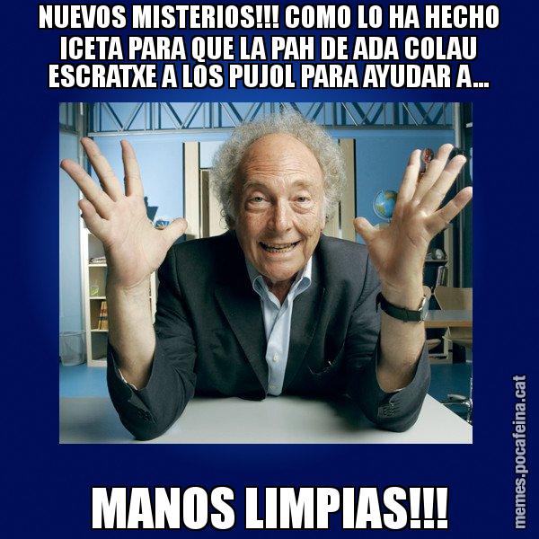 NUEVOS MISTERIOS!!! COMO LO HA HECHO ICETA PARA QUE LA PAH DE ADA COLAU ESCRATXE A LOS PUJOL PARA AYUDAR A... MANOS LIMPIAS!!! - Eduard Punset