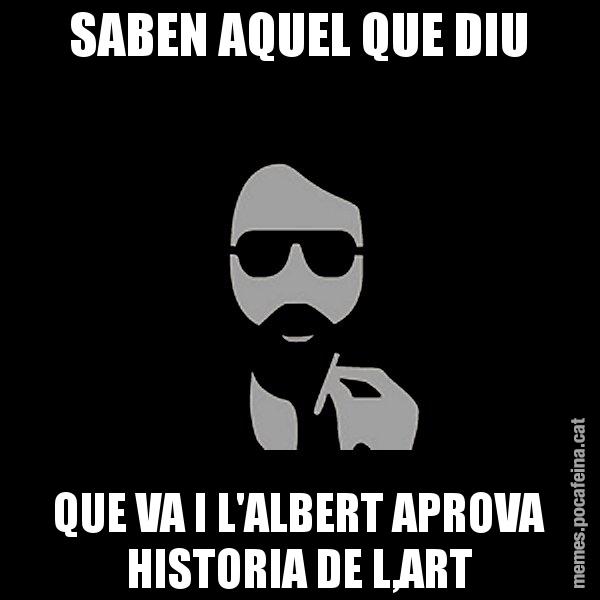 SABEN AQUEL QUE DIU QUE VA I L'ALBERT APROVA HISTORIA DE L,ART - Eugenio