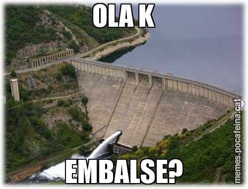 OLA K EMBALSE?