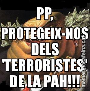 PP, PROTEGEIX-NOS DELS 'TERRORISTES' DE LA PAH!!!
