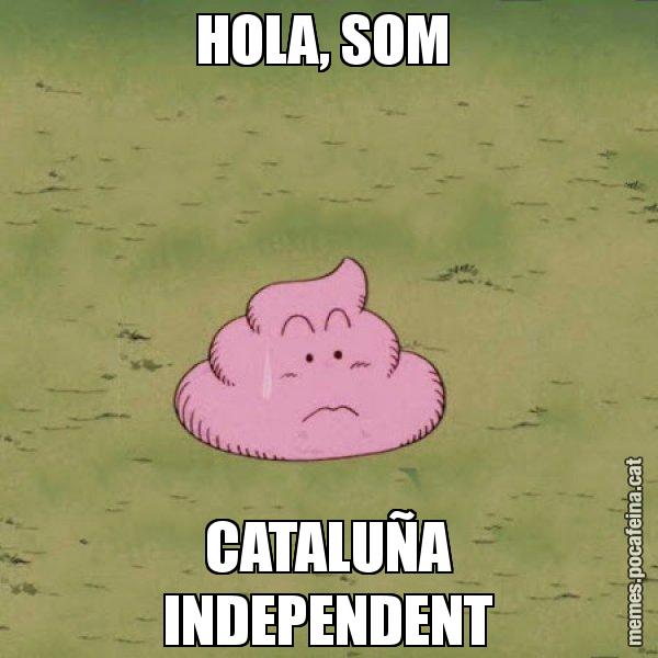 HOLA, SOM  CATALUÑA INDEPENDENT - Caca
