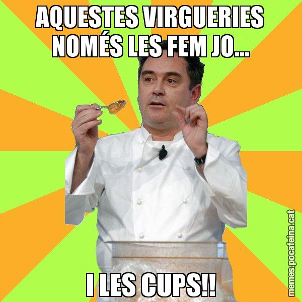 AQUESTES VIRGUERIES NOMÉS LES FEM JO... I LES CUPS!! - Ferran Adrià