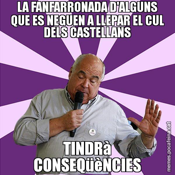 LA FANFARRONADA D'ALGUNS QUE ES NEGUEN A LLEPAR EL CUL DELS CASTELLANS TINDRà CONSEQüèNCIES - Lluís Rabell - 27S