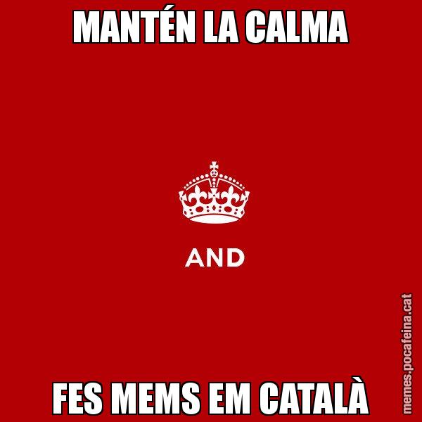 MANTÉN LA CALMA FES MEMS EM CATALÀ - Keep