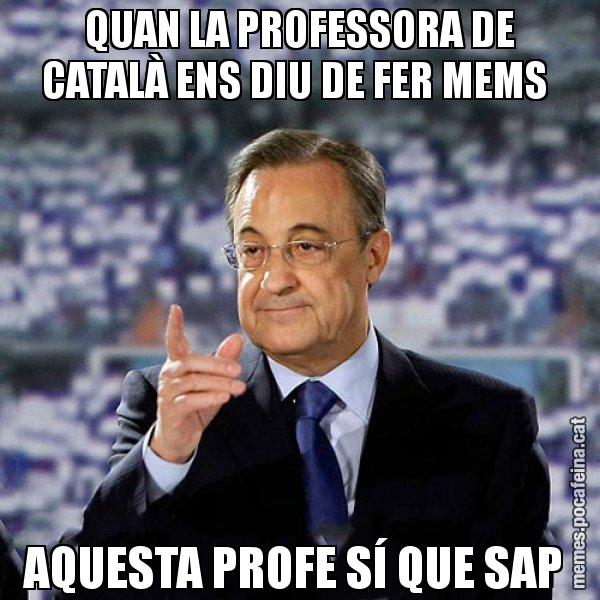QUAN LA PROFESSORA DE CATALÀ ENS DIU DE FER MEMS  AQUESTA PROFE SÍ QUE SAP - Florentino