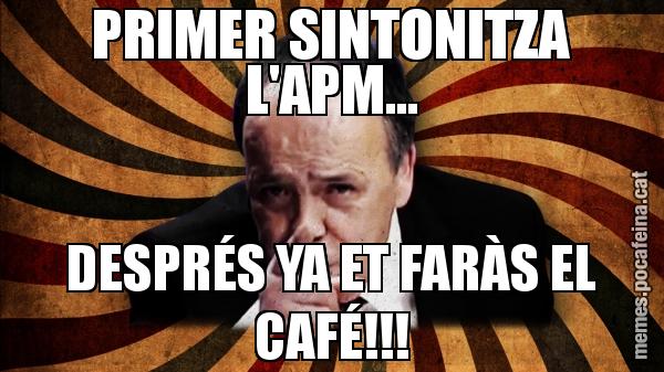 PRIMER SINTONITZA L'APM... DESPRÉS YA ET FARÀS EL CAFÉ!!!