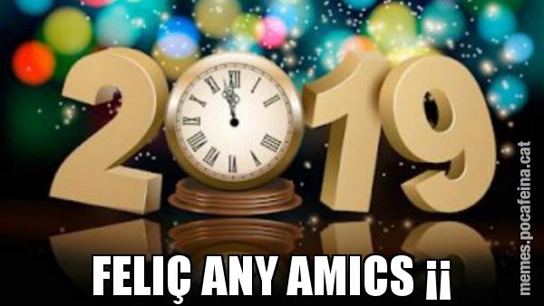 FELIÇ ANY AMICS ¡¡