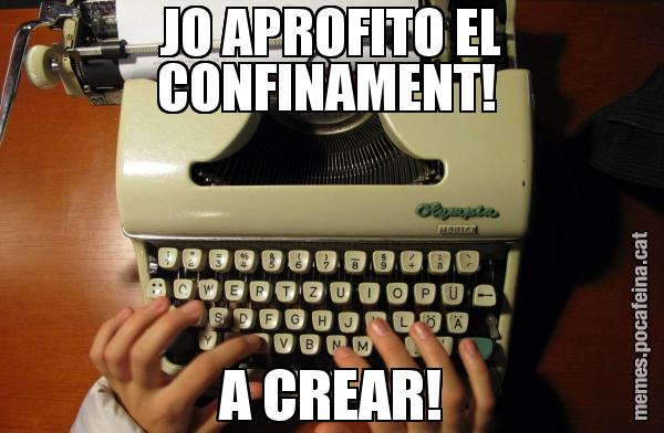 JO APROFITO EL CONFINAMENT!  A CREAR!