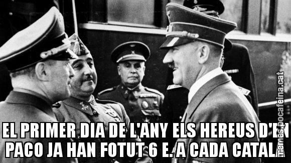 EL PRIMER DIA DE L'ANY ELS HEREUS D'EN PACO JA HAN FOTUT 6 E. A CADA CATALÀ