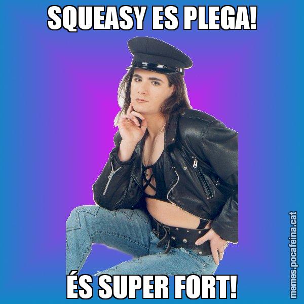 SQUEASY ES PLEGA! ÉS SUPER FORT! - Josmar