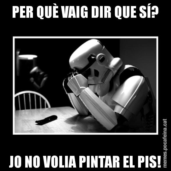 PER QUÈ VAIG DIR QUE SÍ? JO NO VOLIA PINTAR EL PIS! - Sad Trooper
