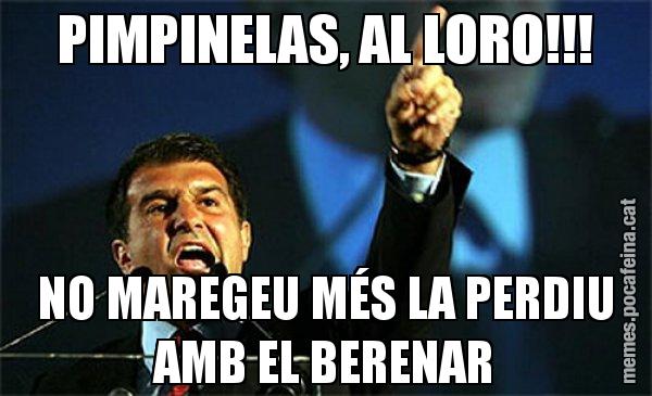 PIMPINELAS, AL LORO!!! NO MAREGEU MÉS LA PERDIU AMB EL BERENAR - Laporta al loro!