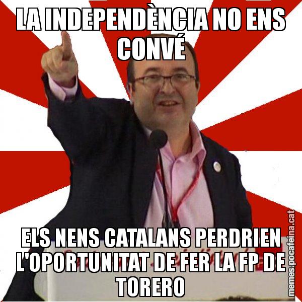 LA INDEPENDÈNCIA NO ENS CONVÉ ELS NENS CATALANS PERDRIEN L'OPORTUNITAT DE FER LA FP DE TORERO - Miquel Iceta