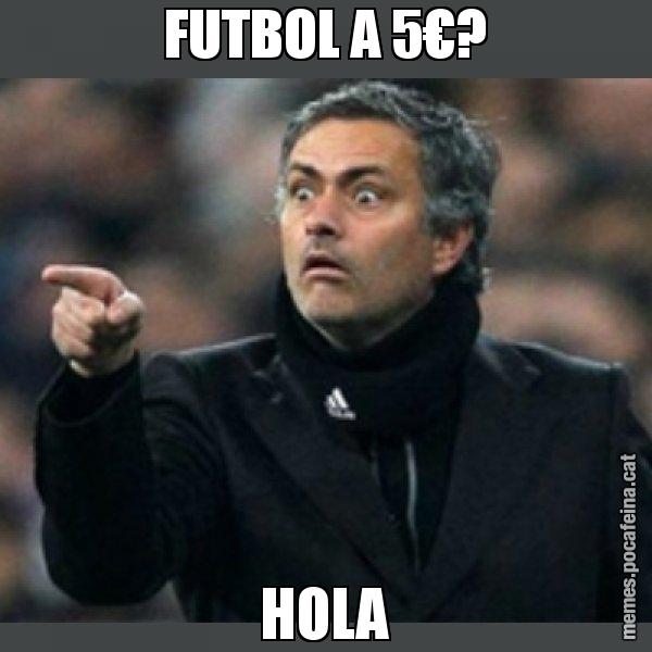 FUTBOL A 5€? HOLA - Mourinho