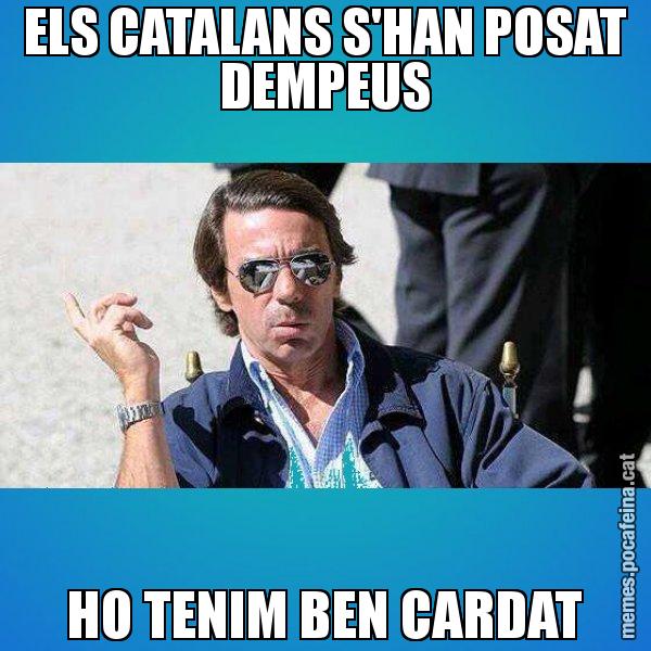 ELS CATALANS S'HAN POSAT DEMPEUS HO TENIM BEN CARDAT - Aznar Lupas