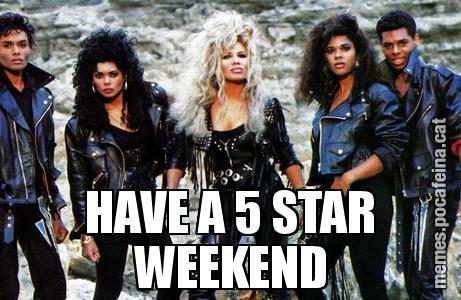 HAVE A 5 STAR WEEKEND