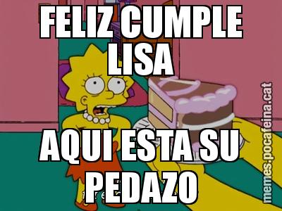 FELIZ CUMPLE LISA AQUI ESTA SU PEDAZO