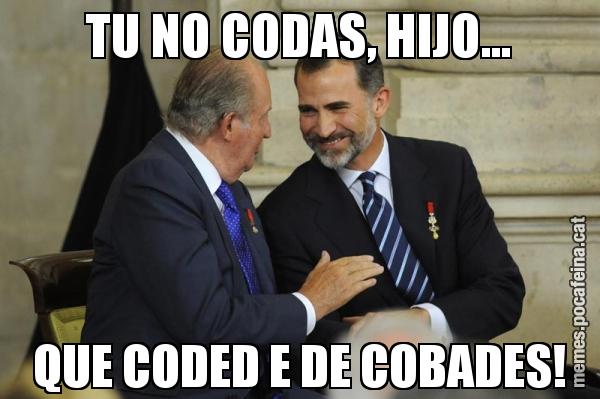 TU NO CODAS, HIJO... QUE CODED E DE COBADES!