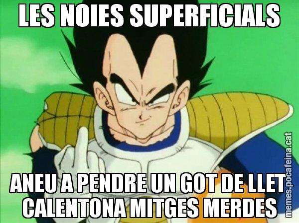LES NOIES SUPERFICIALS ANEU A PENDRE UN GOT DE LLET CALENTONA MITGES MERDES - Vegeta