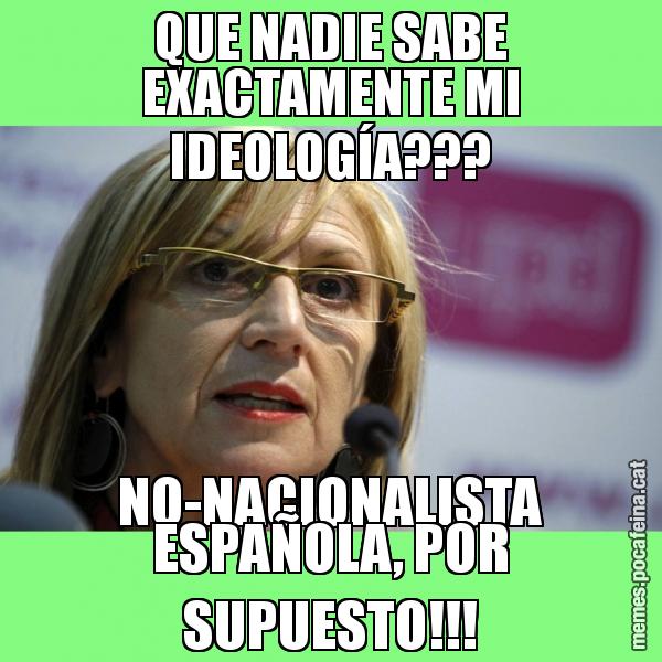 QUE NADIE SABE EXACTAMENTE MI IDEOLOGÍA??? NO-NACIONALISTA ESPAÑOLA, POR SUPUESTO!!!