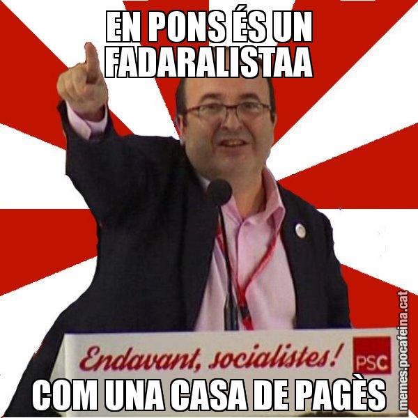 EN PONS ÉS UN FADARALISTAA COM UNA CASA DE PAGÈS - Miquel Iceta