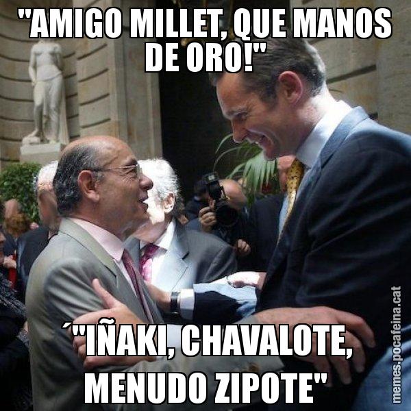 "AMIGO MILLET, QUE MANOS DE ORO!" ´"IÑAKI, CHAVALOTE, MENUDO ZIPOTE" - Millet i Urdangarin