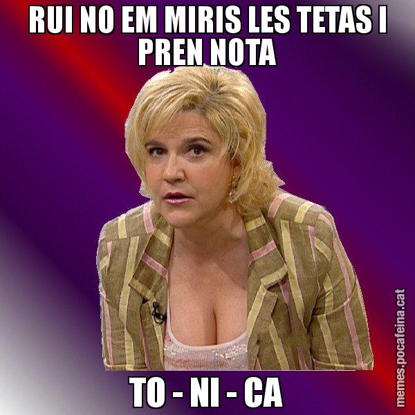 RUI NO EM MIRIS LES TETAS I PREN NOTA TO - NI - CA - Pilar Rahola