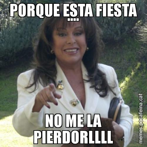 PORQUE ESTA FIESTA .... NO ME LA PIERDORLLLL