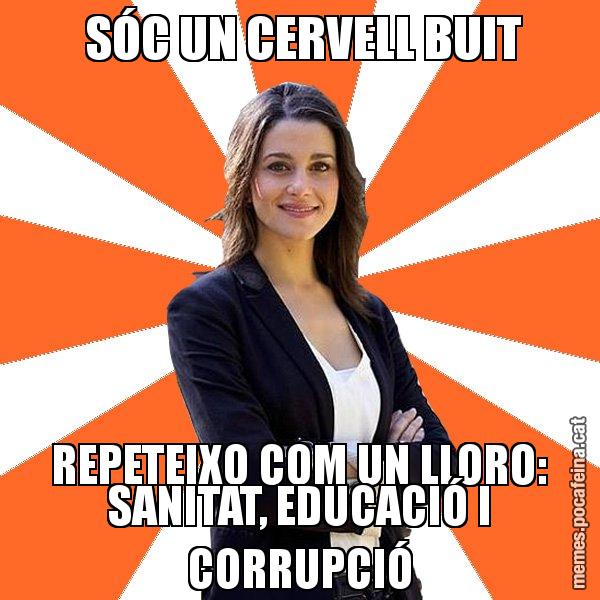 SÓC UN CERVELL BUIT REPETEIXO COM UN LLORO: SANITAT, EDUCACIÓ I CORRUPCIÓ - Inés Arrimadas - 27S