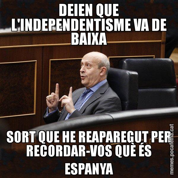 DEIEN QUE L'INDEPENDENTISME VA DE BAIXA SORT QUE HE REAPAREGUT PER RECORDAR-VOS QUÈ ÉS ESPANYA - Ministre Wert