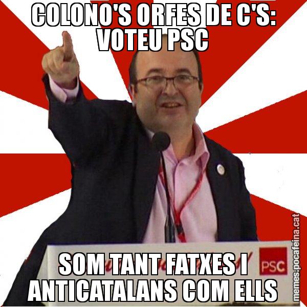 COLONO'S ORFES DE C'S: VOTEU PSC SOM TANT FATXES I ANTICATALANS COM ELLS - Miquel Iceta