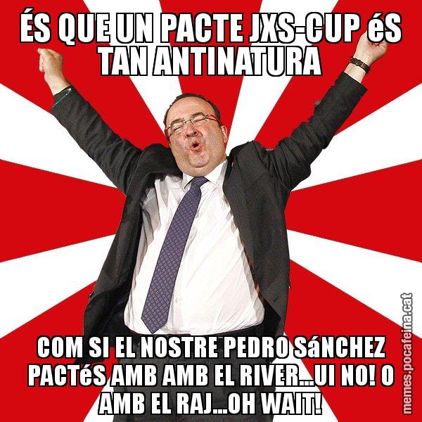 ÉS QUE UN PACTE JXS-CUP éS TAN ANTINATURA COM SI EL NOSTRE PEDRO SáNCHEZ PACTéS AMB AMB EL RIVER...UI NO! O AMB EL RAJ...OH WAIT! - Miquel Iceta - 27S