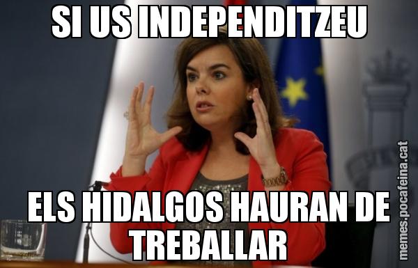 SI US INDEPENDITZEU ELS HIDALGOS HAURAN DE TREBALLAR