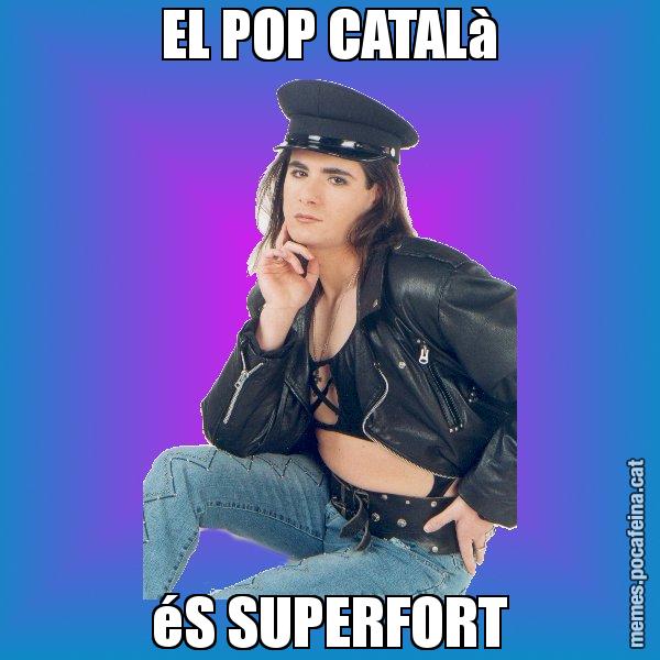EL POP CATALà éS SUPERFORT - Josmar