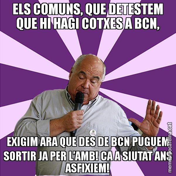 ELS COMUNS, QUE DETESTEM QUE HI HAGI COTXES A BCN, EXIGIM ARA QUE DES DE BCN PUGUEM SORTIR JA PER L’AMB! CA A SIUTAT ANS ASFIXIEM! - Lluís Rabell - 27S