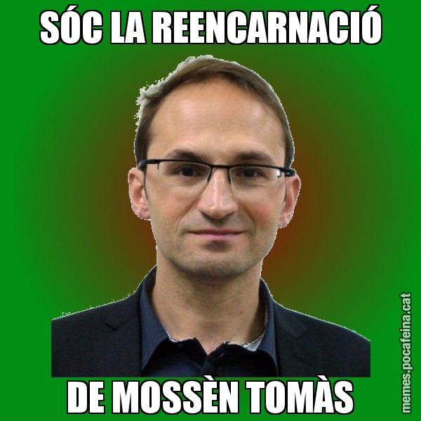 SÓC LA REENCARNACIÓ DE MOSSÈN TOMÀS - Joan Herrera