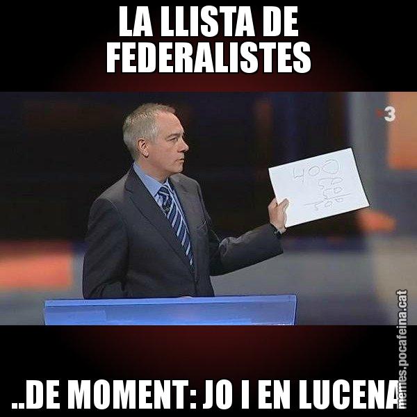 LA LLISTA DE FEDERALISTES ..DE MOMENT: JO I EN LUCENA - Navarro Paper